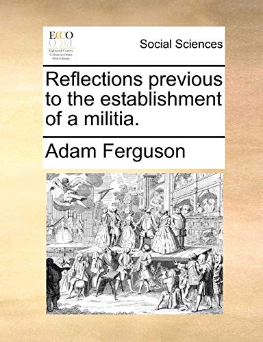Reflections Previous To The Establishment Of A Militia. [Paperback]