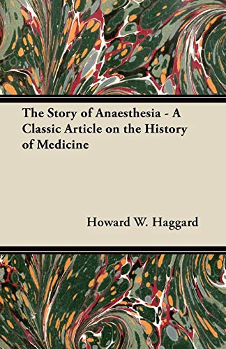 Story of Anaesthesia - a Classic Article on the History of Medicine [Paperback]