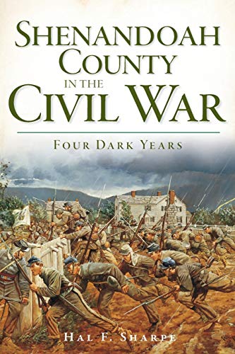 Shenandoah County in the Civil War Four Dark Years [Paperback]