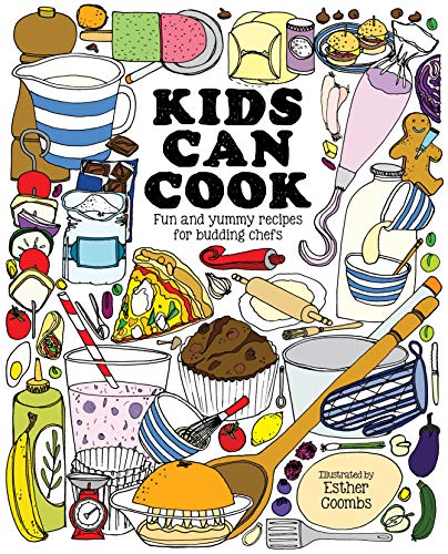 Kids Can Cook Fun and Yummy Recipes for Budding Chefs [Hardcover]
