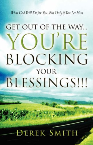 Get Out Of The Way...You're Blocking Your Blessings [Paperback]