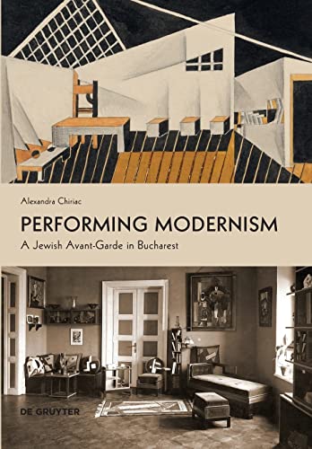 Performing Modernism A Jewish Avant-Garde in Bucharest [Paperback]