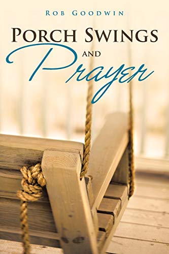 Porch Swings And Prayer [Paperback]