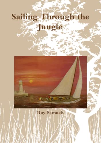 Sailing Through the Jungle [Paperback]