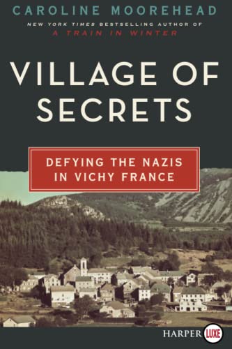 Village of Secrets Defying the Nazis in Vichy France [Paperback]