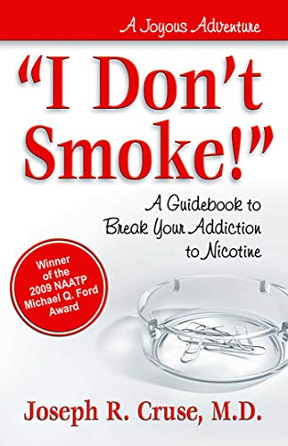 I Don&39t Smoke A Guidebook to Break Your Addiction to Nicotine [Paperback]