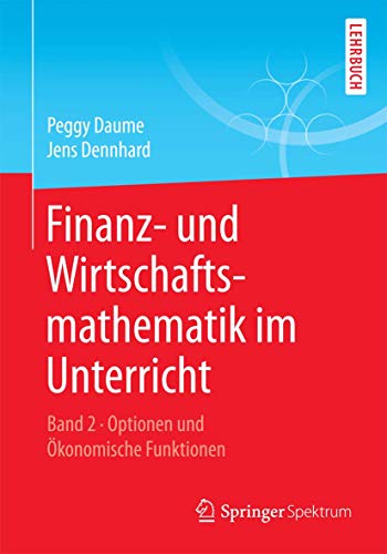 Finanz- und Wirtschaftsmathematik im Unterricht Band 2 Optionen und konomische [Paperback]