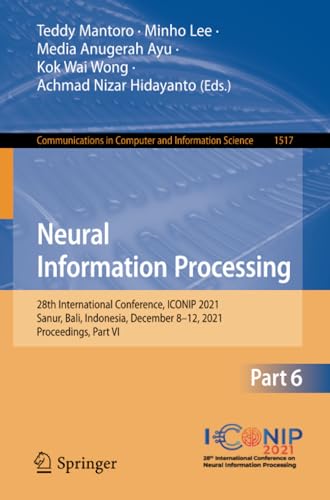 Neural Information Processing 28th International Conference, ICONIP 2021, Sanur [Paperback]