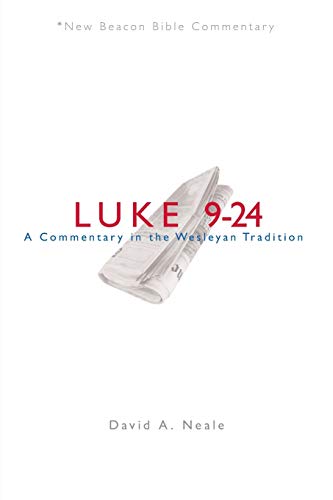 Nbbc, Luke 9 -24 A Commentary In The Wesleyan Tradition (new Beacon Bible Comme [Paperback]