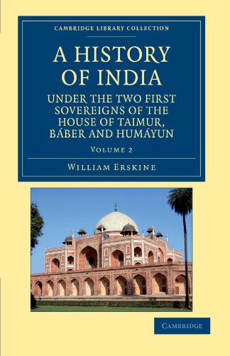 A History of India under the Two First Sovereigns of the House of Taimur, Bber  [Paperback]