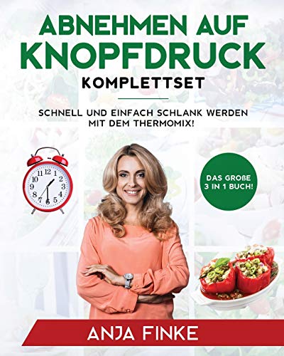 Abnehmen Auf Knopfdruck Komplettset  Das Groe 3 in 1 Buch Schnell und Einfach [Paperback]