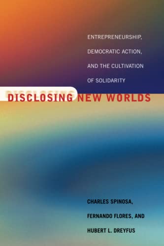 Disclosing New Worlds Entrepreneurship, Democratic Action, and the Cultivation  [Paperback]