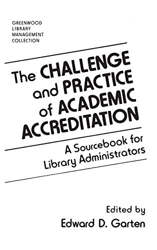 The Challenge and Practice of Academic Accreditation A Sourcebook for Library A [Hardcover]