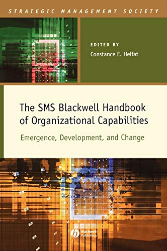 The SMS Blackwell Handbook of Organizational Capabilities Emergence, Developmen [Hardcover]