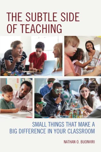 The Subtle Side of Teaching Small Things That Make a Big Difference in Your Cla [Paperback]