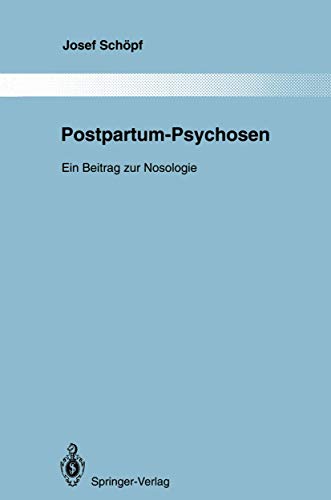 Postpartum-Psychosen Ein Beitrag zur Nosologie [Paperback]