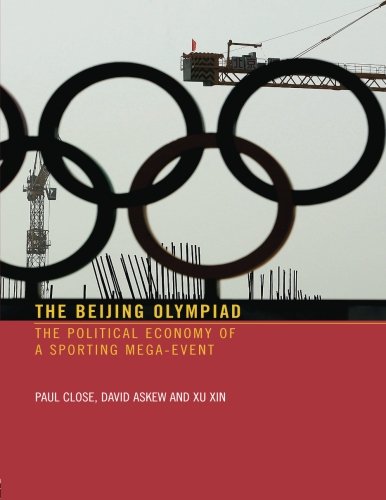 The Beijing Olympiad The Political Economy of a Sporting Mega-Event [Paperback]