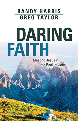 Daring Faith Meeting Jesus In The Gospel Of John [Paperback]