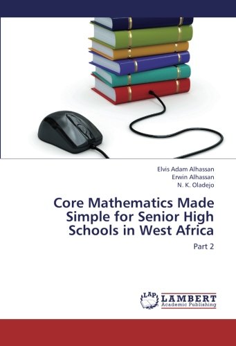 Core Mathematics Made Simple For Senior High Schools In West Africa Part 2 [Paperback]