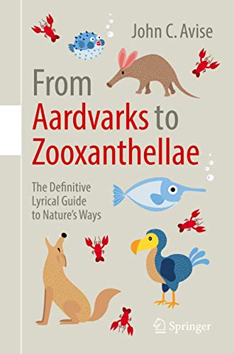 From Aardvarks to Zooxanthellae The Definitive Lyrical Guide to Natures Ways [Paperback]
