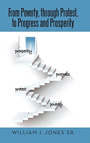 From Poverty, Through Protest, To Progress And Prosperity [Hardcover]