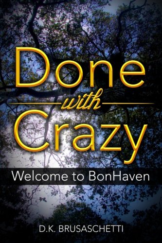 Done With Crazy Welcome To Bonhaven (volume 1) [Paperback]