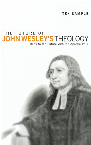 The Future Of John Wesley's Theology [Hardcover]