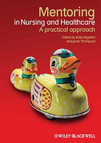 Mentoring in Nursing and Healthcare A Practical Approach [Paperback]