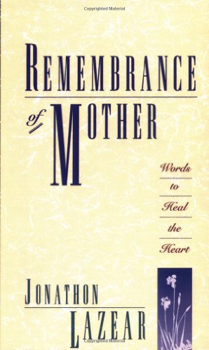 Remembrance of Mother Words to Heal the Heart [Paperback]