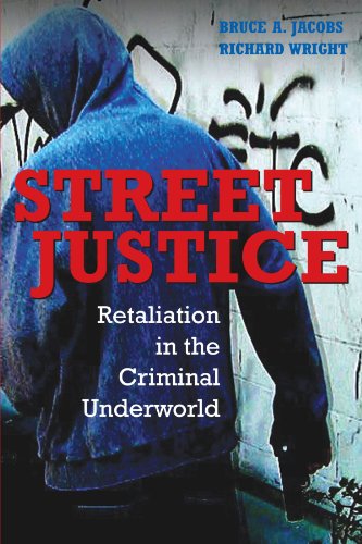 Street Justice Retaliation in the Criminal Underworld [Paperback]