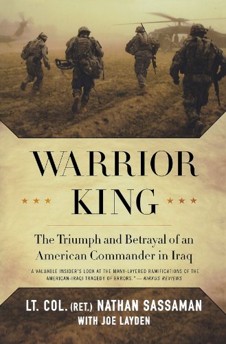 Warrior King The Triumph and Betrayal of an American Commander in Iraq [Paperback]