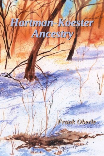 Hartman - Koester Ancestry [Paperback]