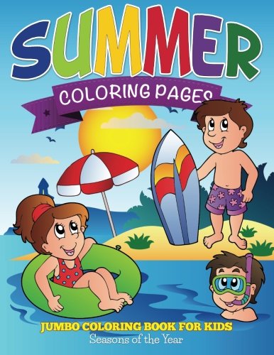 Summer Coloring Pages (Jumbo Coloring Book for Kids - Seasons of the Year) [Paperback]