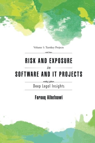 Risk And Exposure In Software And It Projects Deep Legal Insights [Paperback]