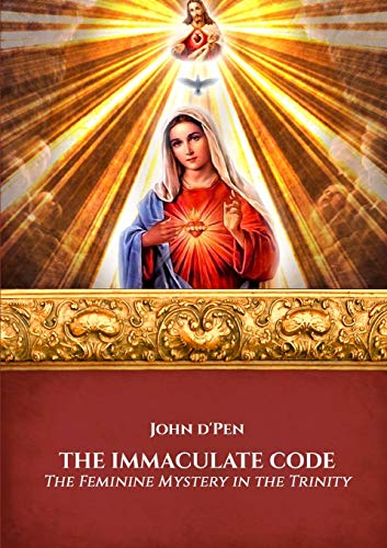 Immaculate Code  The Feminine Mystery in the Trinity [Paperback]