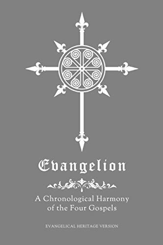 Evangelion  A Chronological Harmony of the Four Gospels [Paperback]