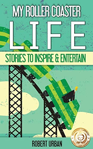 My Roller Coaster Life True Stories To Entertain & Inspire [Paperback]