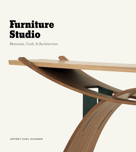 Furniture Studio: Materials, Craft, And Architecture [Hardcover]