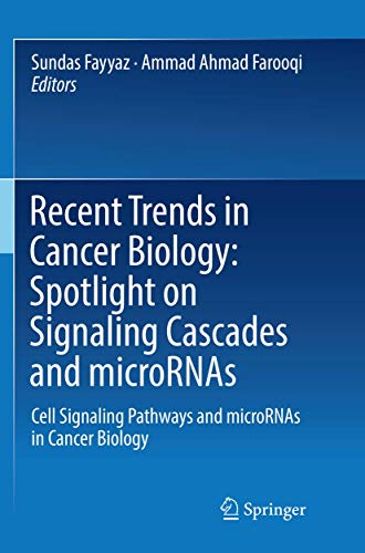 Recent Trends in Cancer Biology Spotlight on Signaling Cascades and microRNAs  [Paperback]