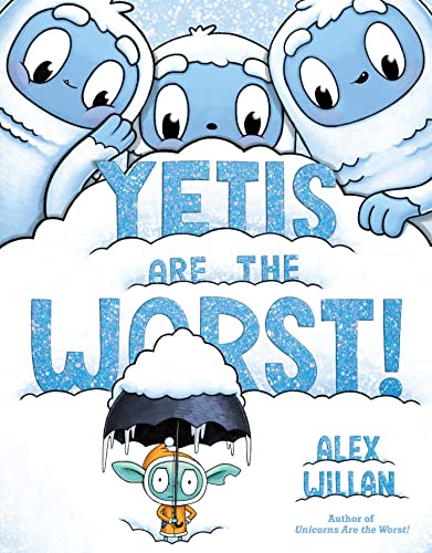 Yetis Are the Worst [Hardcover]