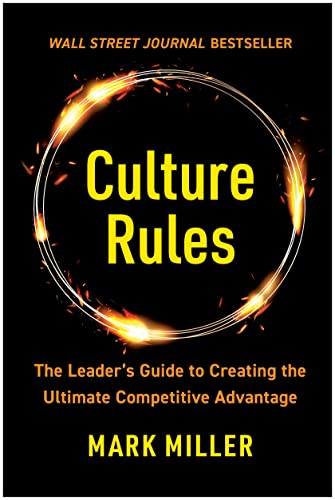 Culture Rules The Leader's Guide to Creating the Ultimate Competitive Advantage [Hardcover]