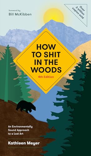 How to Shit in the Woods, 4th Edition An Environmentally Sound Approach to a Lo [Paperback]