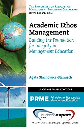 Academic Ethos Management Building The Foundation For Integrity In Management ( [Paperback]