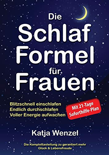 Die Schlaf-Formel Fr Frauen  Blitzschnell Einschlafen, Endlich Durchschlafen a [Paperback]