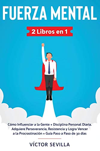 Fuerza Mental- 3 Libros En 1  Cmo Influenciar a la Gente + Disciplina Personal [Paperback]