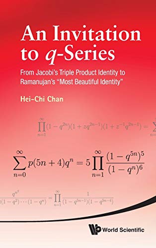 Invitation to q-Series From Jacobi&aposs Product Identity to Ramanujan&aposs  [Hardcover]