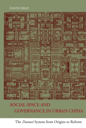 Social Space and Governance in Urban China The Danwei System from Origins to Re [Hardcover]
