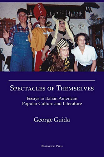 Spectacles of Themselves Essays in Italian American Popular Culture and Literat [Paperback]