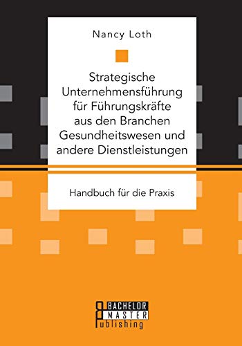 Strategische Unternehmensfuhrung Fur Fuhrungskrafte Aus Den Branchen Gesundheits