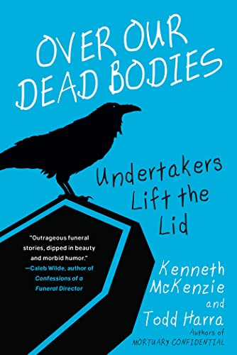 Over Our Dead Bodies Undertakers Lift the Lid [Paperback]
